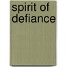 Spirit Of Defiance door Wallis Peel