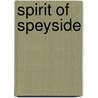 Spirit Of Speyside door Heidi M. Sands