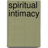 Spiritual Intimacy door Zalman Schacter-Shalomi