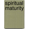 Spiritual Maturity door J. Oswald Sanders