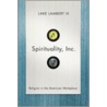 Spirituality, Inc. door Lake Lambert