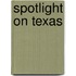 Spotlight on Texas
