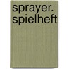 Sprayer. Spielheft by Unknown