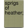 Sprigs Of Heather; by John Anderson