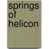 Springs of Helicon door John William Mackail