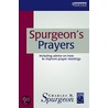 Spurgeon's Prayers by Spurgeon C. H