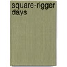 Square-Rigger Days door Charles W. Domwille-Fife