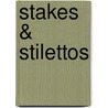 Stakes & Stilettos door Michelle Rowen