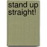 Stand Up Straight!