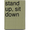 Stand Up, Sit Down door Maggie Moore