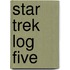 Star Trek Log Five