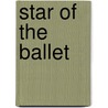 Star of the Ballet by Ellie O'Ryan
