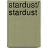 Stardust/ Stardust