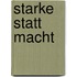 Starke Statt Macht