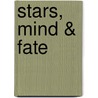 Stars, Mind & Fate door John David North