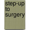 Step-Up to Surgery door Stanley Zaslau