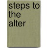 Steps To The Alter by William Edward Scudamore