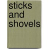 Sticks And Shovels by V. William Barrett