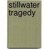 Stillwater Tragedy by Thomas Bailey Aldrich