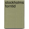 Stockholms Forntid door Ture Gustaf Rudbeck