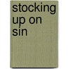 Stocking Up On Sin door Caroline Waxler