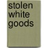 Stolen White Goods