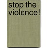 Stop the Violence! by Wilda K.W. Morris