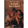 It wurk fan'e duvel by Hidde Boersma