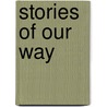 Stories of Our Way door Onbekend