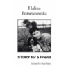 Story for a Friend by Halina Poswiatowska