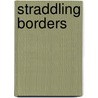 Straddling Borders door Elaine Rusinko