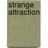 Strange Attraction by Wayne Stancliff
