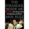 Stranger Beside Me by Ann Rule