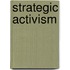 Strategic Activism