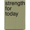 Strength For Today door Jr Macarthur Dr John F