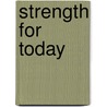 Strength for Today door Heather Hanson
