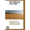 Strindberg The Man door Carl Gustaf Uddgren