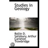 Studies In Geology by Rollin D. Salisbury