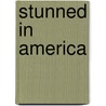 Stunned In America door Mary Tootikian