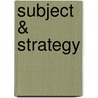 Subject & Strategy door Paul Eschholz