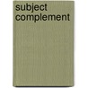 Subject Complement door Miriam T. Timpledon