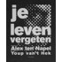 Je leven vergeten