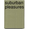 Suburban Pleasures by Mark Henderson
