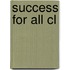 Success For All Cl
