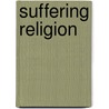 Suffering Religion door Robert Gibbs