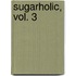 Sugarholic, Vol. 3