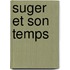 Suger Et Son Temps