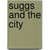 Suggs And The City door Suggs/