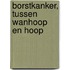 Borstkanker, tussen wanhoop en hoop
