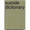Suicide Dictionary door Paul Lonely